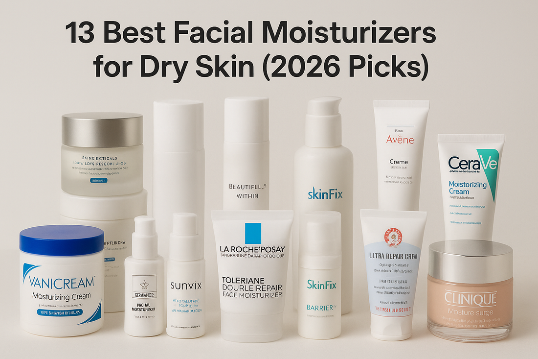 13 Best Facial Moisturizers for Dry Skin (2026 Picks)