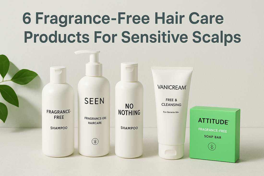 6 Fragrance-Free Hair Care Products For Sensitive Scalps
