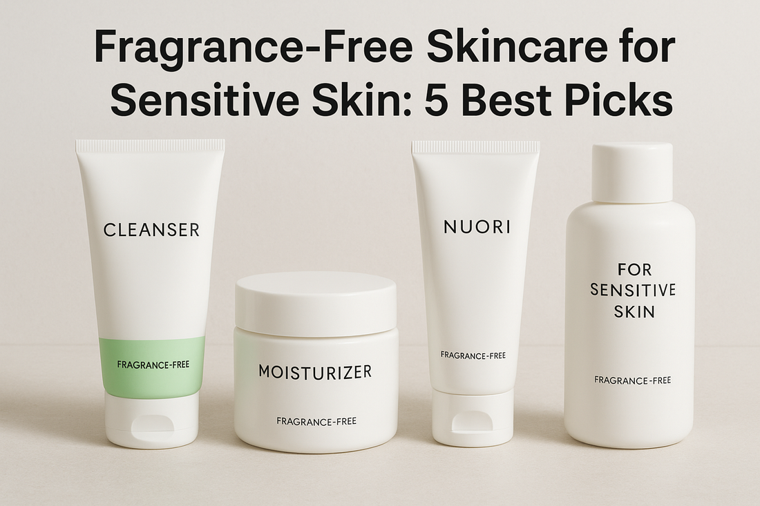 Fragrance-Free Skincare for Sensitive Skin: 5 Best Picks