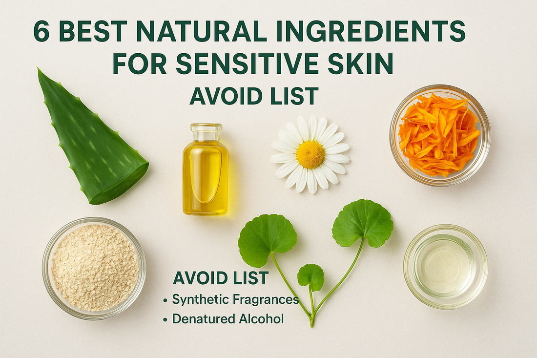 6 Best Natural Ingredients for Sensitive Skin + Avoid List